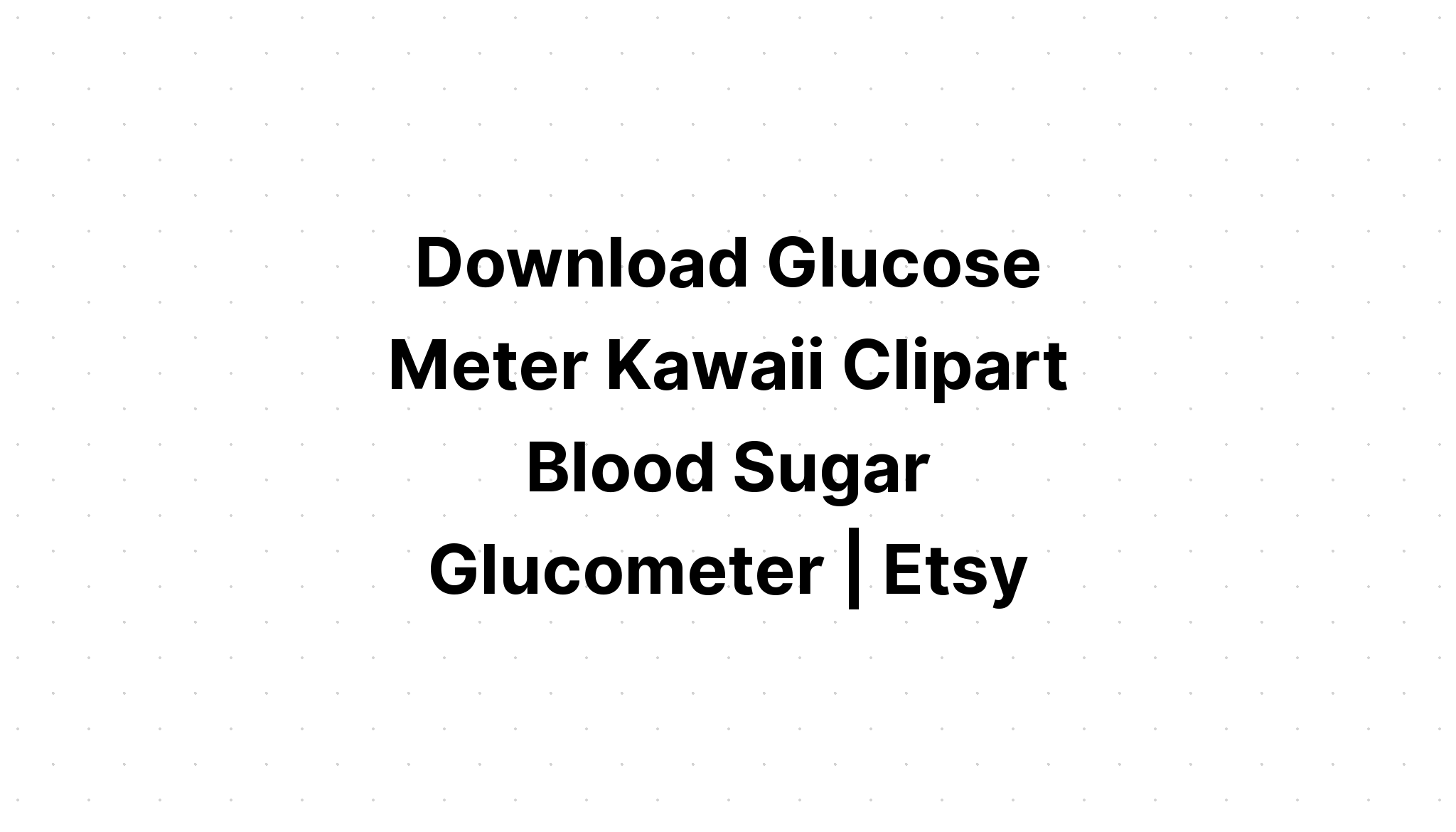 Download Free Svg Kawaii Glucometer Icons Planner Stickers - Download Free SVG Cut File